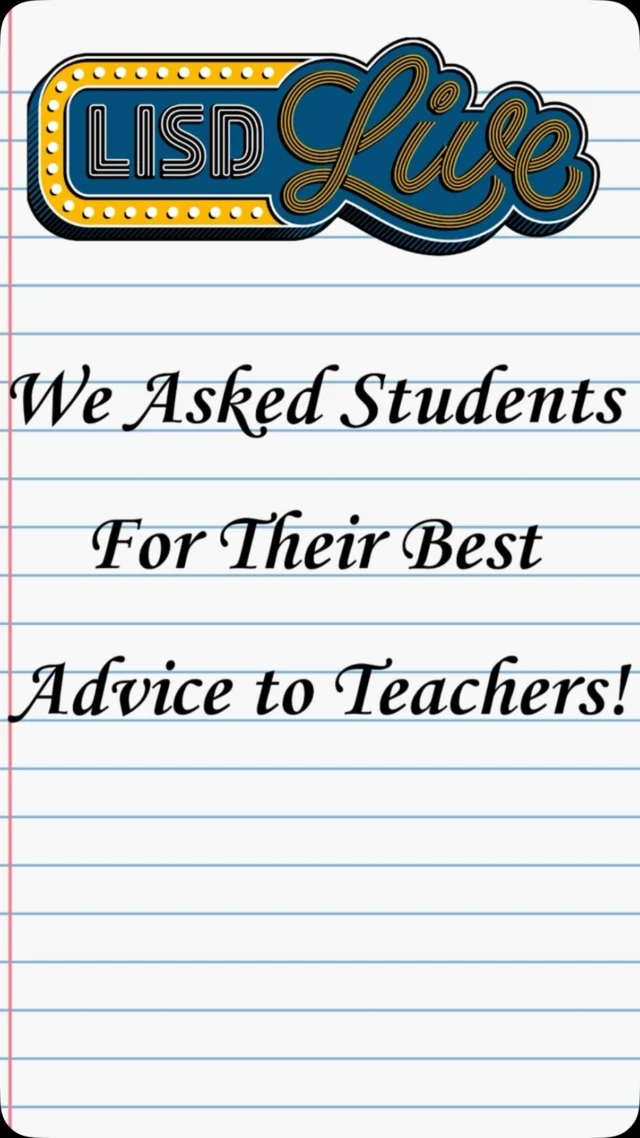 Some of our students wanted to pass on some words of wisdom ahead of the new school year!!

See you bright and early on Wednesday!! 
#1lisd #LISDLIVE